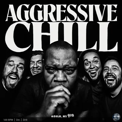 Aggressive Chill